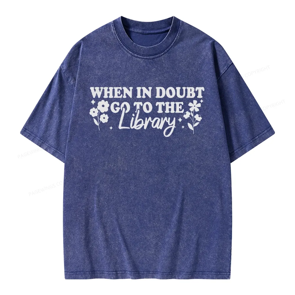 Pagewings When In Doubt Go To The Library Unisex Washed T-shirt