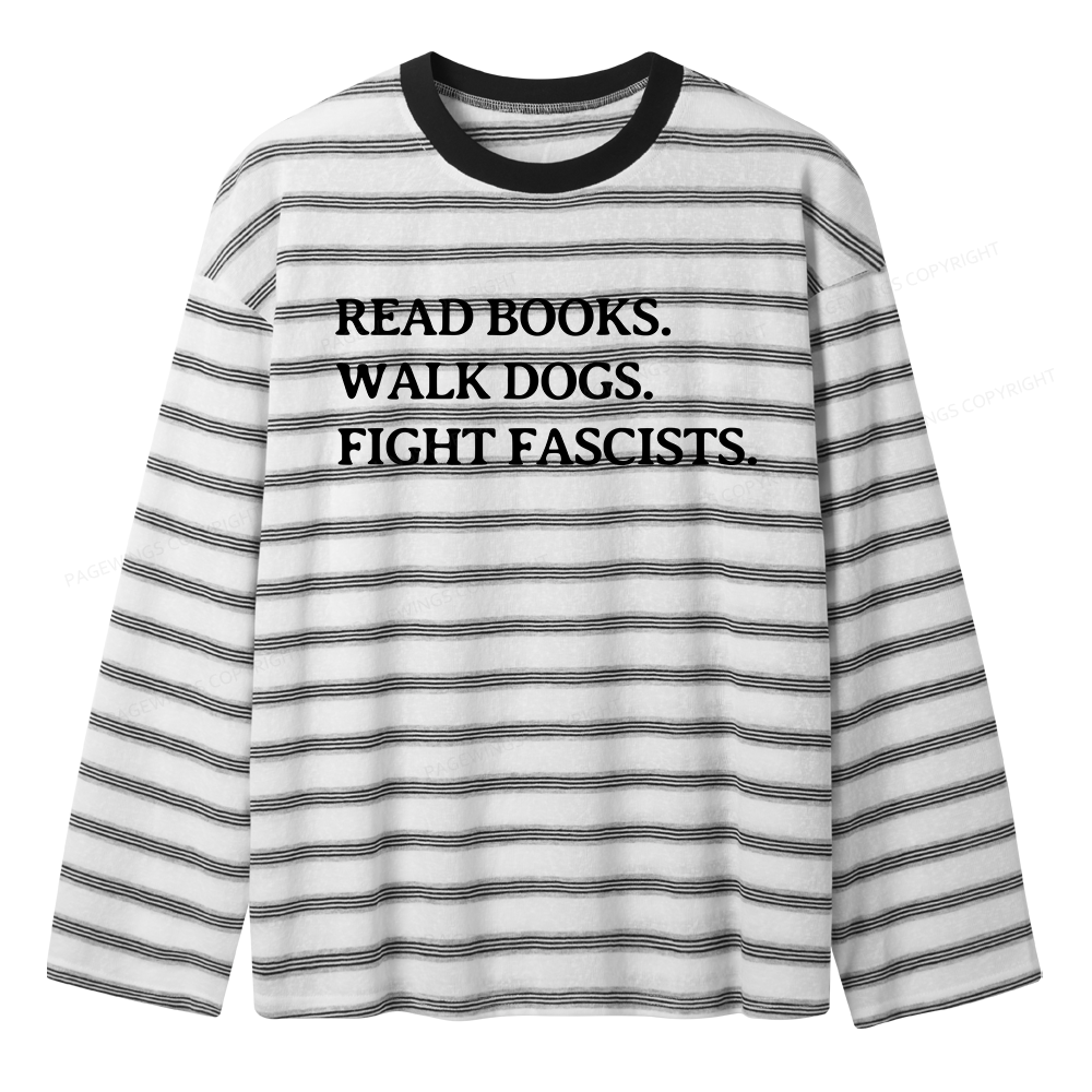 Pagewings Read Books Walk Dogs And Fight Unisex Striped Long Sleeve T-Shirt