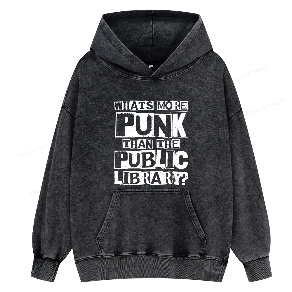 Pagewings What‘s More Punk Than the Public Library Unisex Washed Hoodie