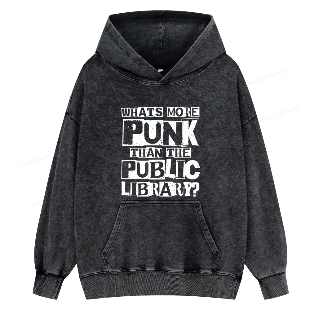 Pagewings What‘s More Punk Than the Public Library Unisex Washed Hoodie