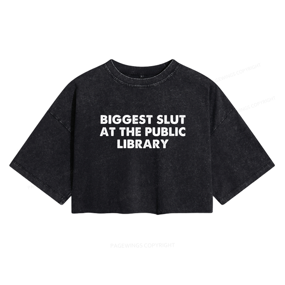 Pagewings Biggest Slut At The Public Library Women's Washed Cropped T-shirt