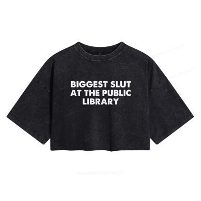 Pagewings Biggest Slut At The Public Library Women's Washed Cropped T-shirt