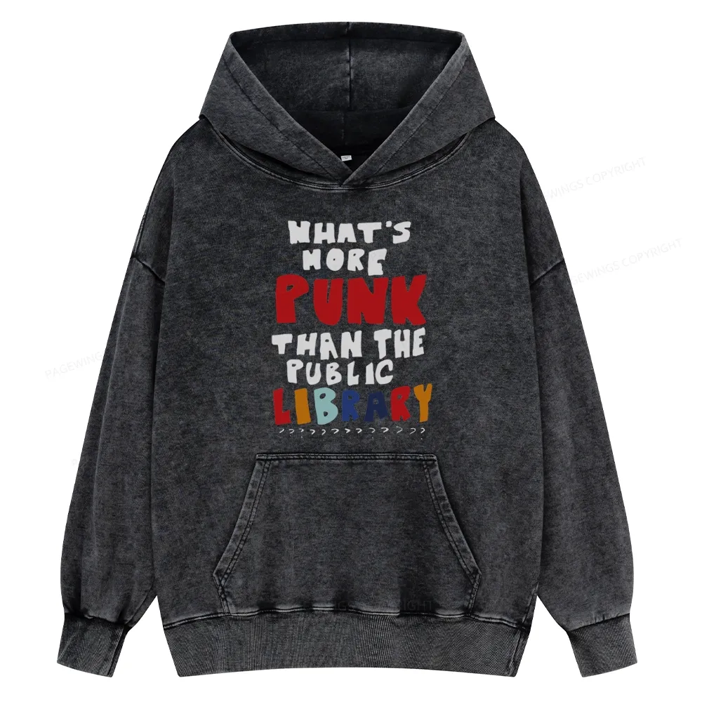 Pagewings What's More Punk Than The Public Library Unisex Washed Hoodie