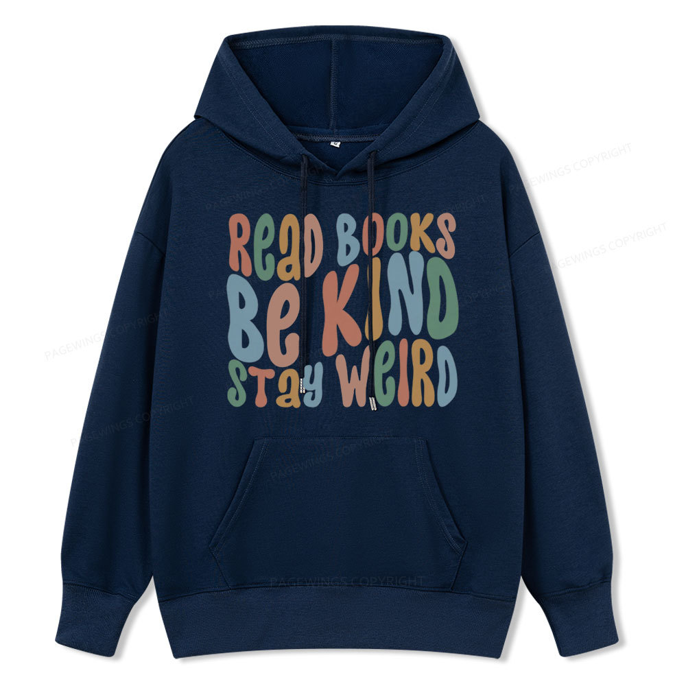 Pagewings Read Books Be Kind Stay Weird Unisex Classic Hoodie