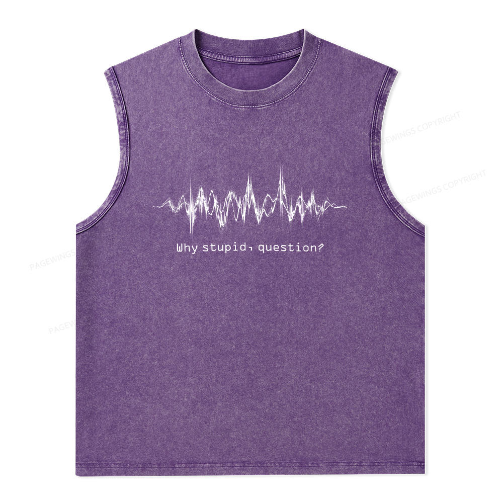 Pagewings Why Stupid Question Unisex Washed Tank Top