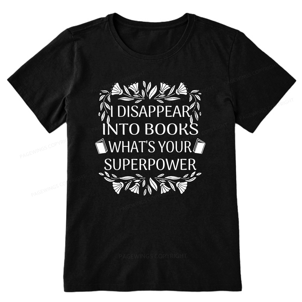 Pagewings I Disappear Into Books What's Your Superpower Unisex Classic T-shirt