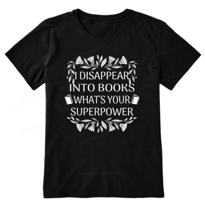 Pagewings I Disappear Into Books What's Your Superpower Unisex Classic T-shirt