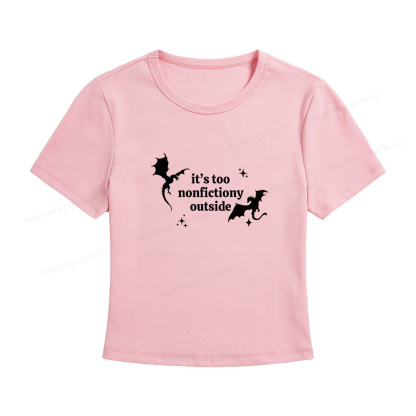 Pagewings It’s Too Nonfictiony Outside Women's Baby Tee