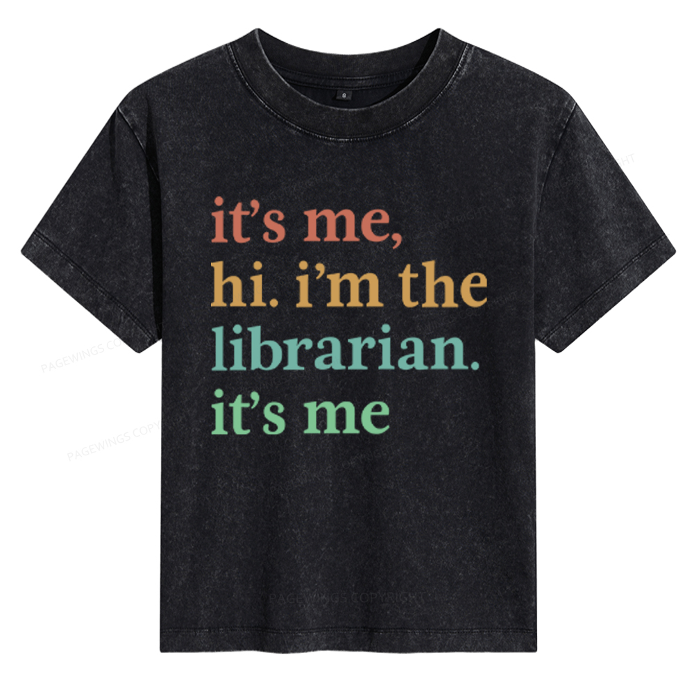 Pagewings It's Me Hi I'm The Librarian It's Me Women's Washed T-shirt