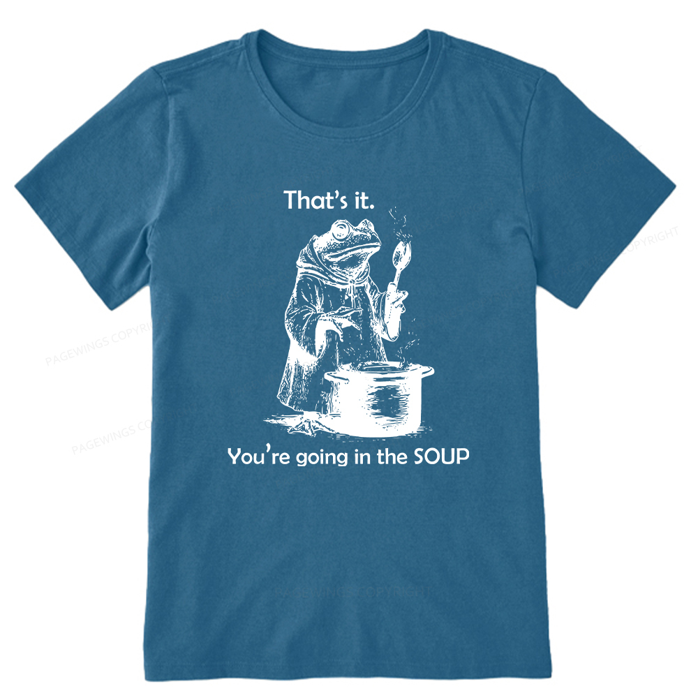 Pagewings That's It. You're Going in the Soup Unisex Classic T-shirt