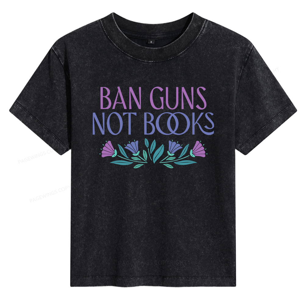 Pagewings Ban Guns Not Books Women's Washed T-shirt