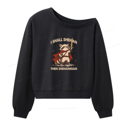 Pagewings I Shall Shenan Then Women Off Shoulder Sweatshirt