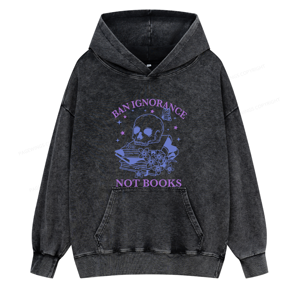 Pagewings Ban Lgnorance Not Books Unisex Washed Hoodie