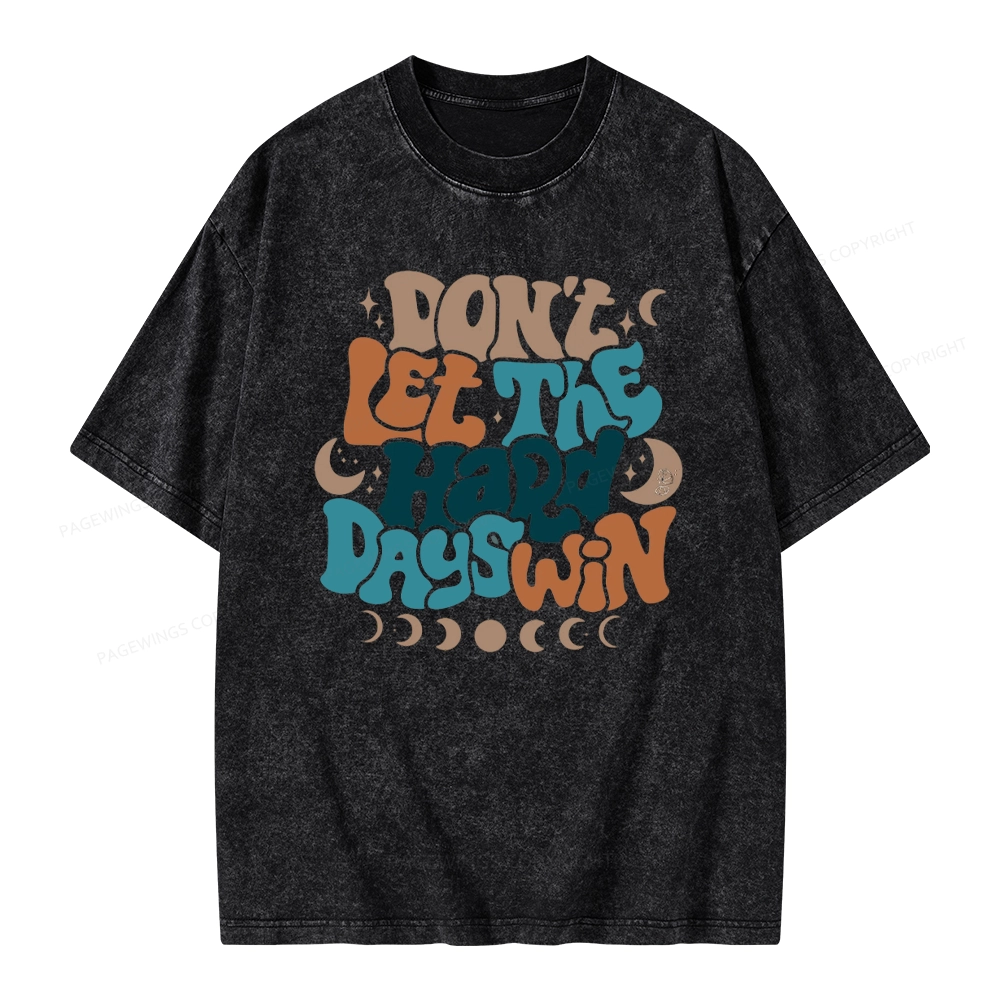 Pagewings Don't Let The Hard Days Win Unisex Washed T-shirt