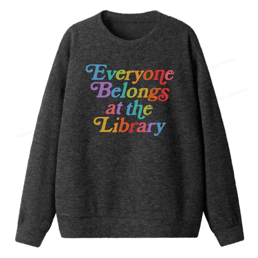 Pagewings Everyone belongs at the library Unisex Knit Sweatshirt
