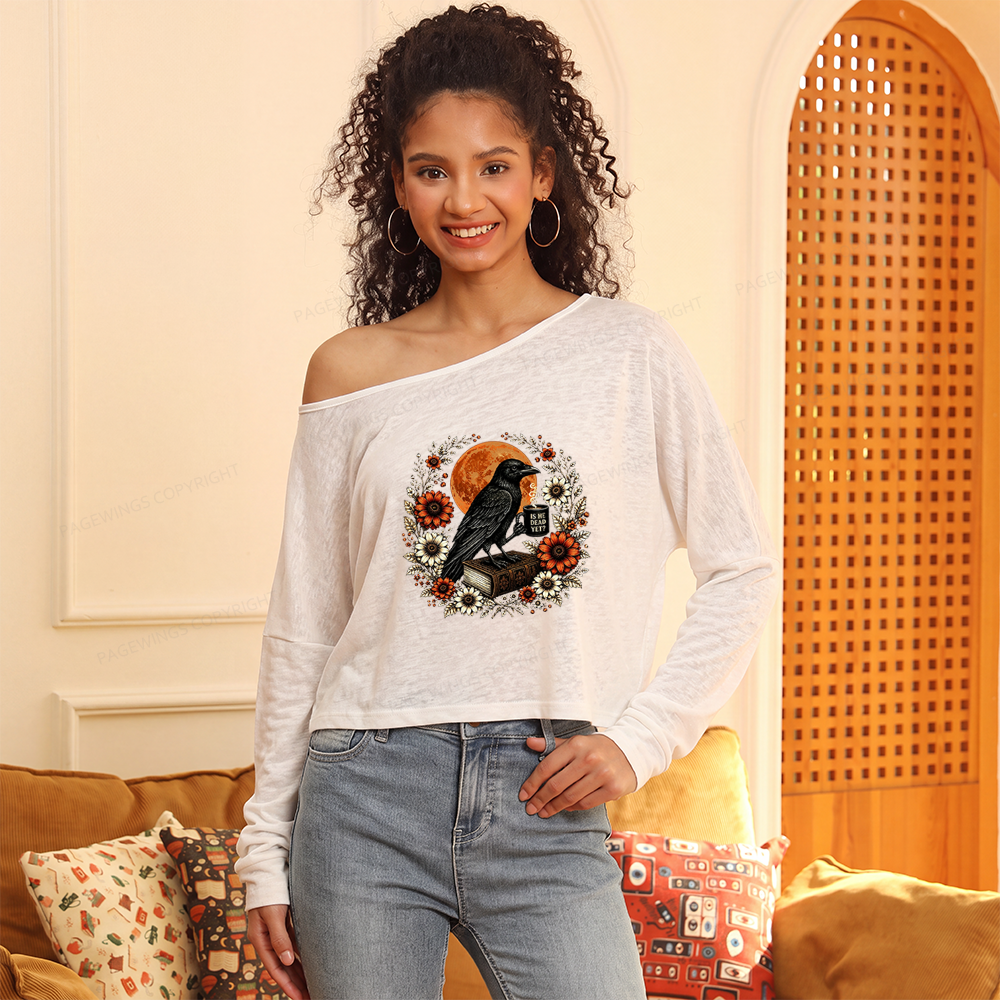 Pagewings Is He Dead Yet Slouchy Long Sleeve Off Shoulder T-shirt