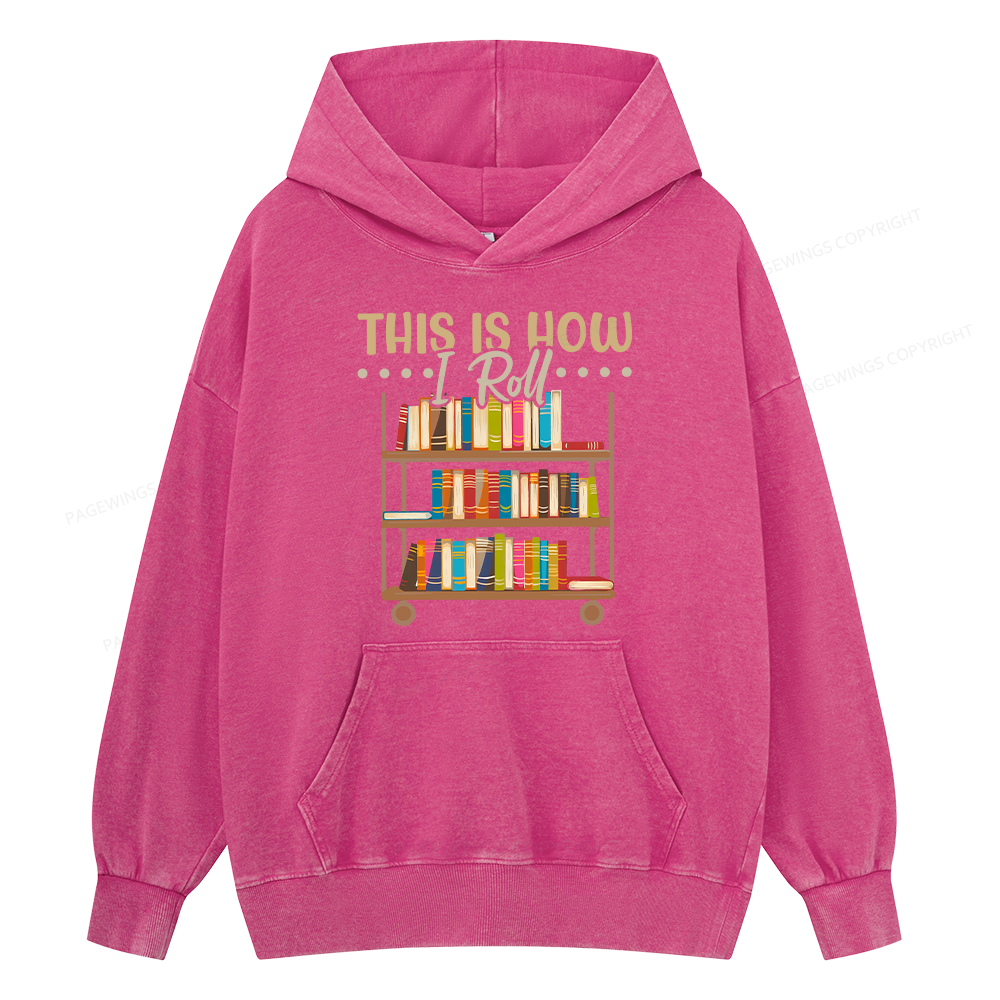 Pagewings This Is How I Roll Unisex Washed Hoodie