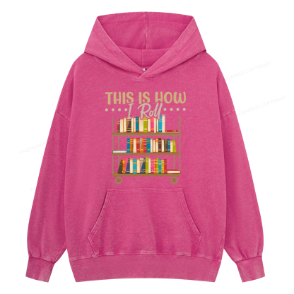 Pagewings This Is How I Roll Unisex Washed Hoodie