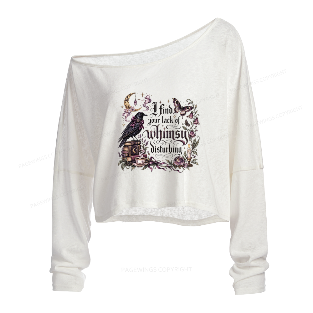 Pagewings Book I Find Your Lack of Whimsy Disturbing Slouchy Long Sleeve Off Shoulder T-shirt