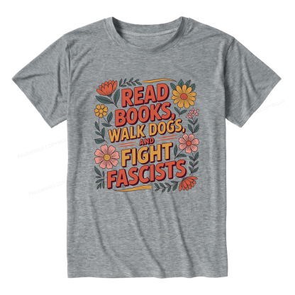 Pagewings Read Books Walk Dogs and Fight Fascists Unisex Heather T-Shirt