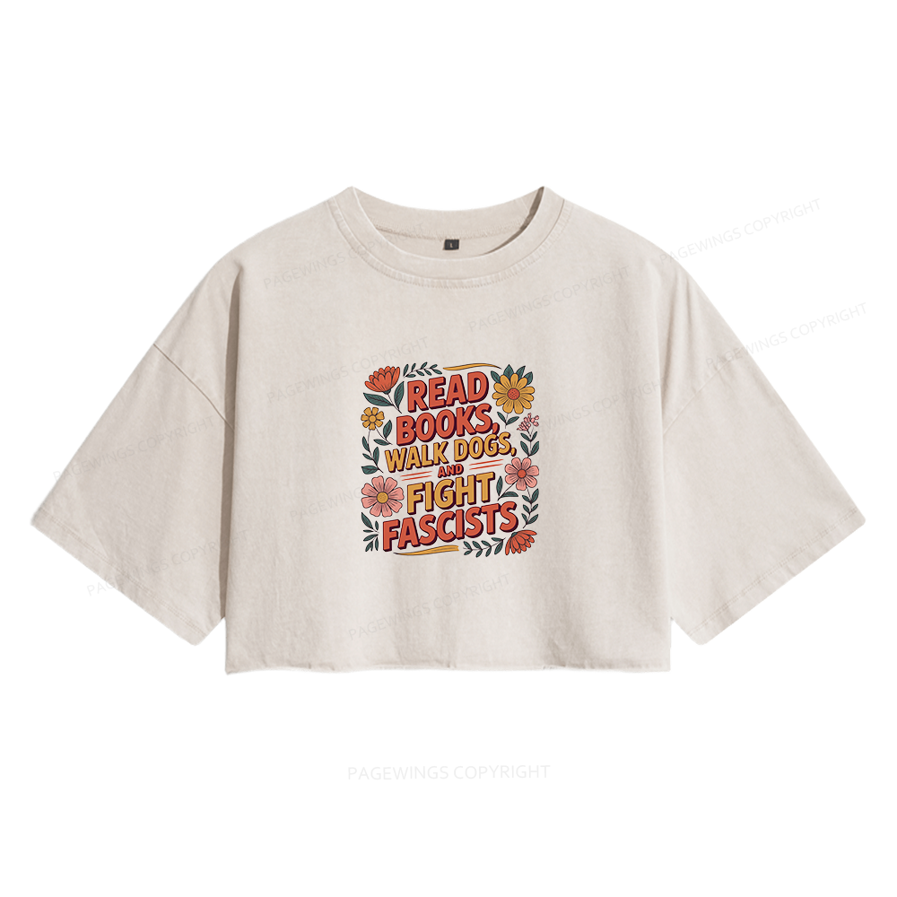 Pagewings Read Books Walk Dogs and Fight Fascists Women's Washed Cropped T-shirt