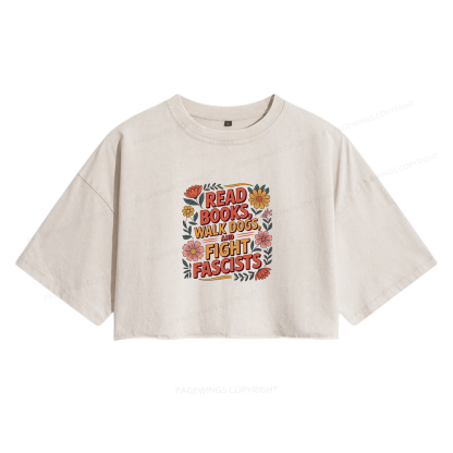 Pagewings Read Books Walk Dogs and Fight Fascists Women's Washed Cropped T-shirt