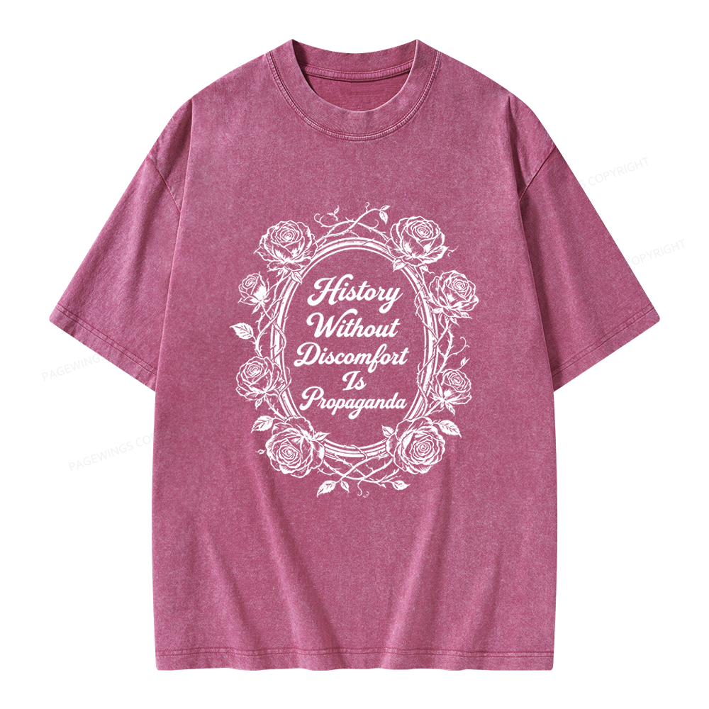 Pagewings History Without Discomfort Is Propaganda Unisex Washed T-shirt