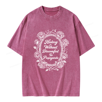 Pagewings History Without Discomfort Is Propaganda Unisex Washed T-shirt