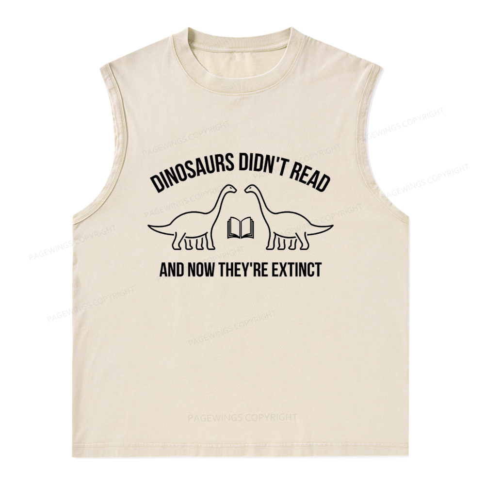 Pagewings Dinosaurs Didn't Read Unisex Washed Tank Top