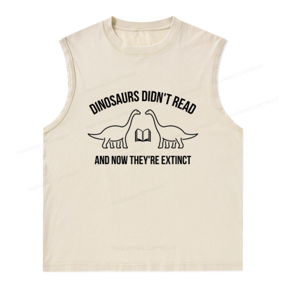 Pagewings Dinosaurs Didn't Read Unisex Washed Tank Top