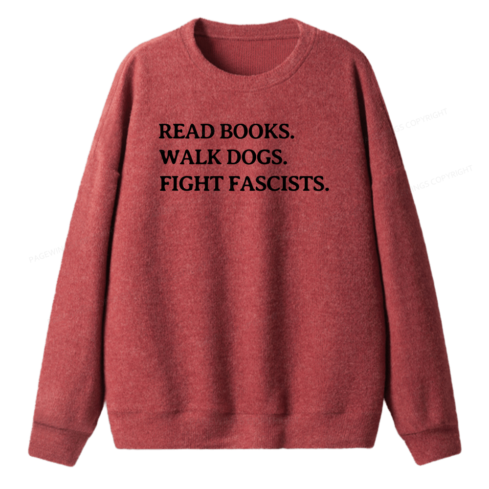 Pagewings Read Books Walk Dogs And Fight Unisex Knit Sweatshirt