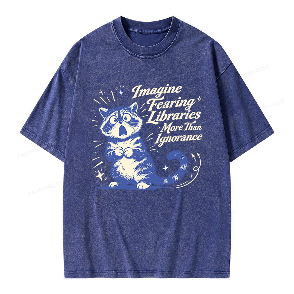Pagewings Pagewings Imagine Fearing Libraries More Than Ignorance Unisex Washed T-shirt