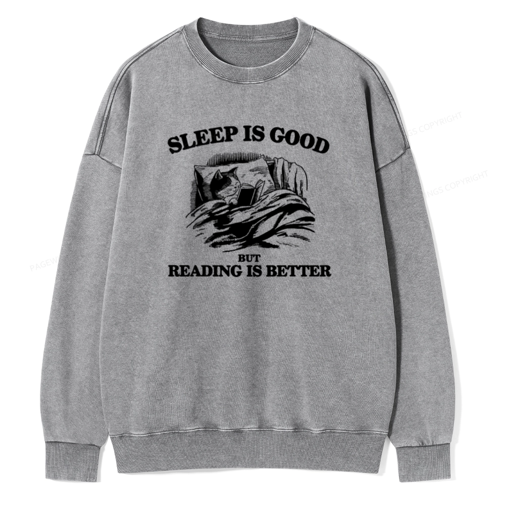 Pagewings Sleep Is Good But Reading Is Better Unisex Washed Sweatshirt