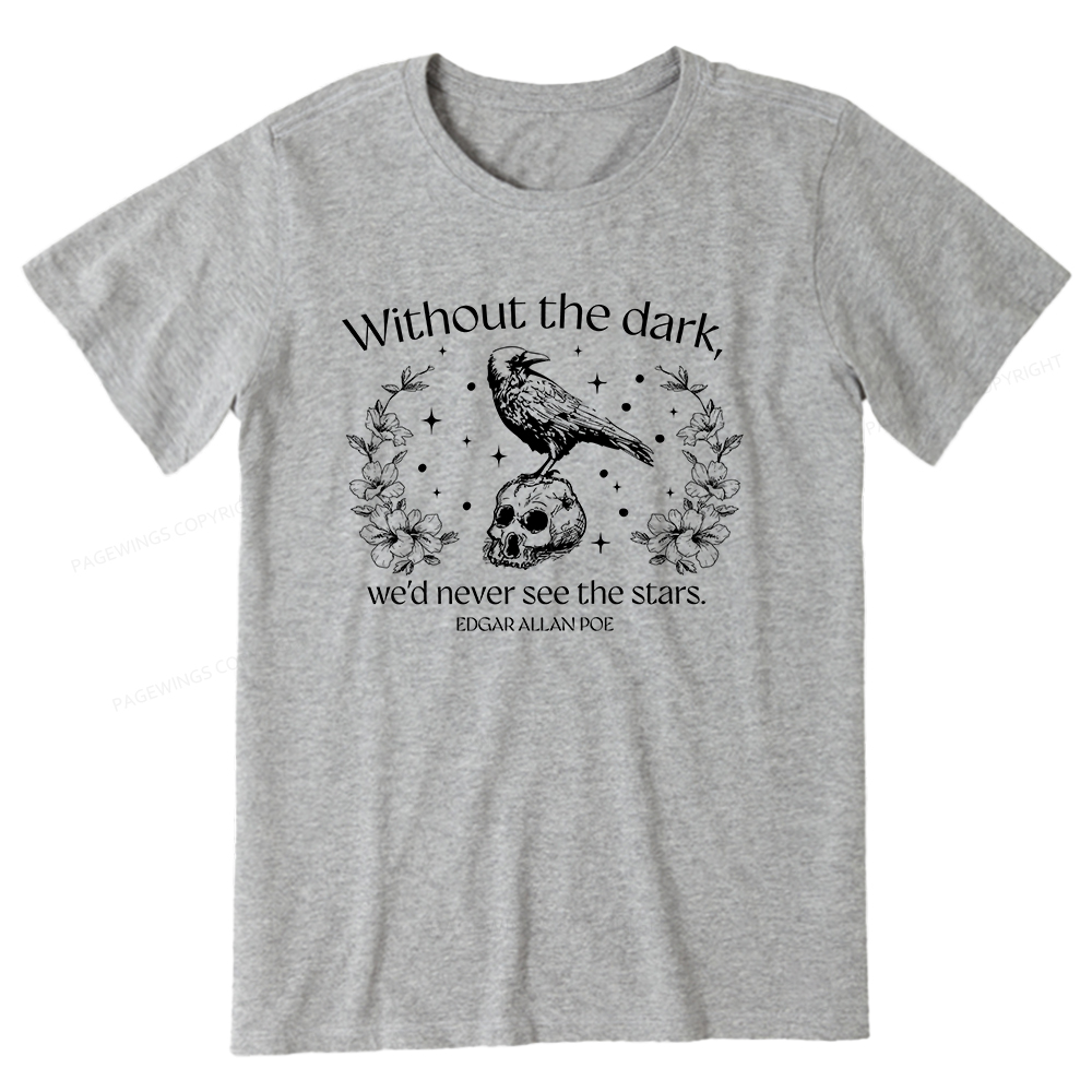 Pagewings Without The Dark We'd Never See The Stars Unisex Classic T-shirt