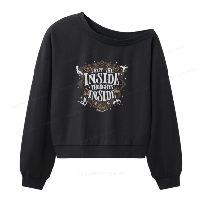 Pagewings I Kept The Inside Thoughts Inside Women Off Shoulder Sweatshirt