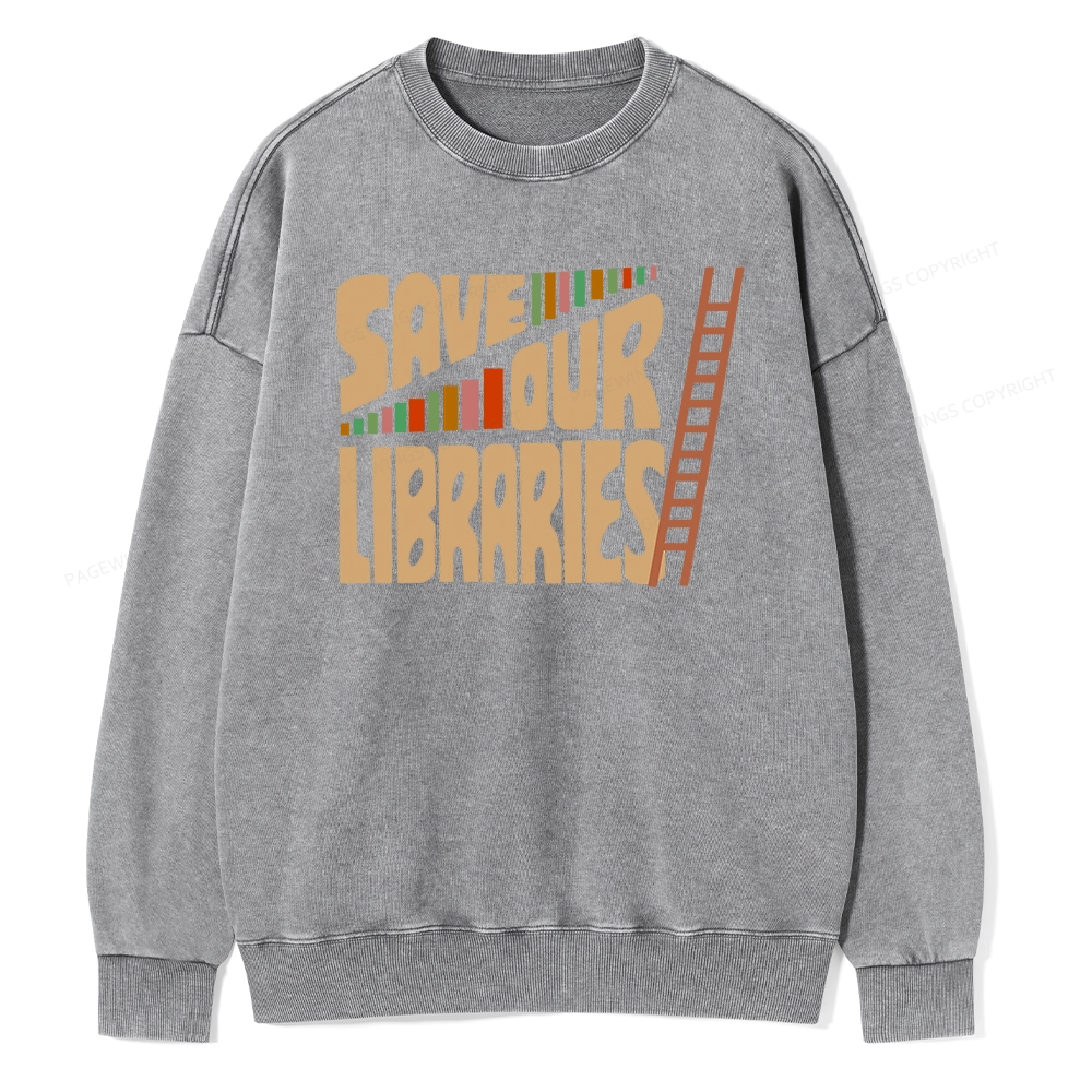 Pagewing Save Our Librarys For Keeping Reading Unisex Washed Sweatshirt