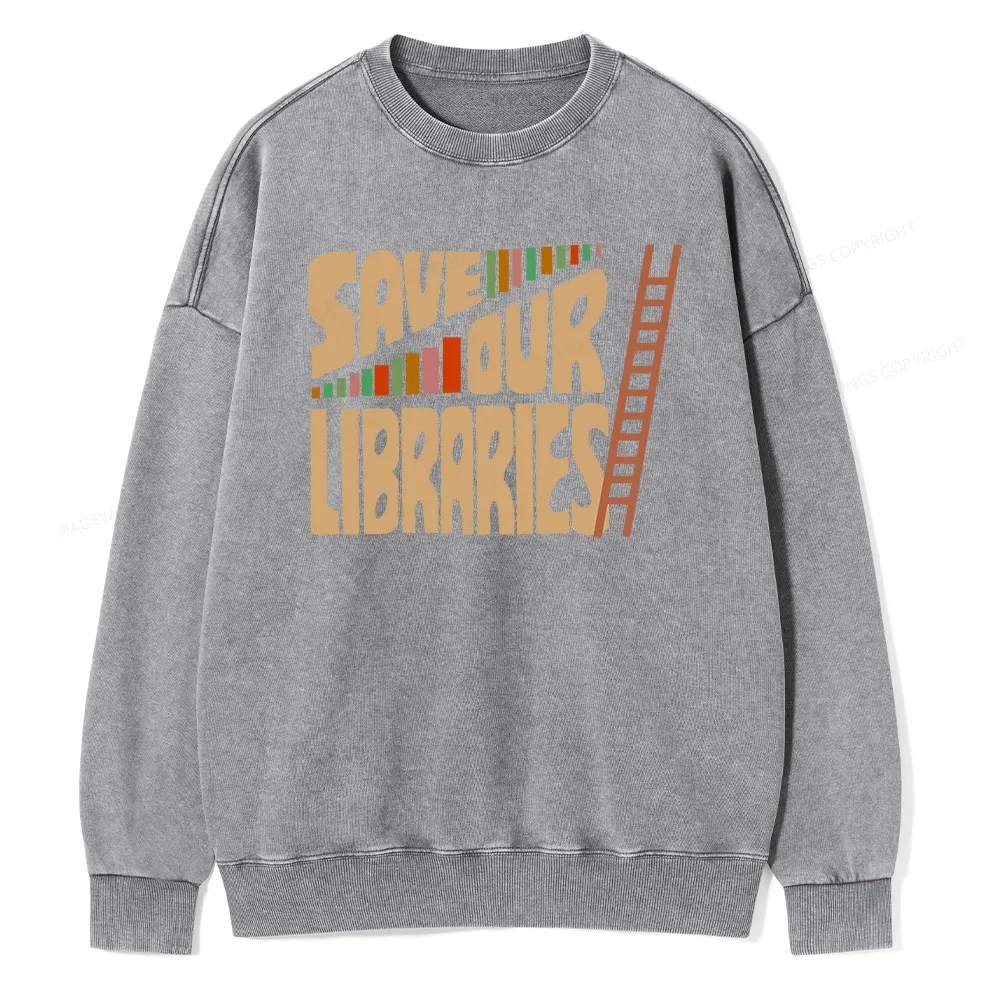Pagewing Save Our Librarys For Keeping Reading Unisex Washed Sweatshirt