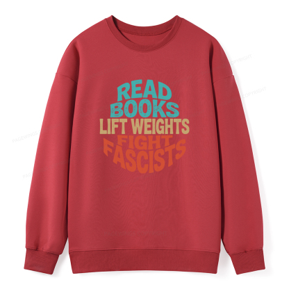 Pagewings Read Books Lift Weights Fight Fascists Unisex Classic Sweatshirt