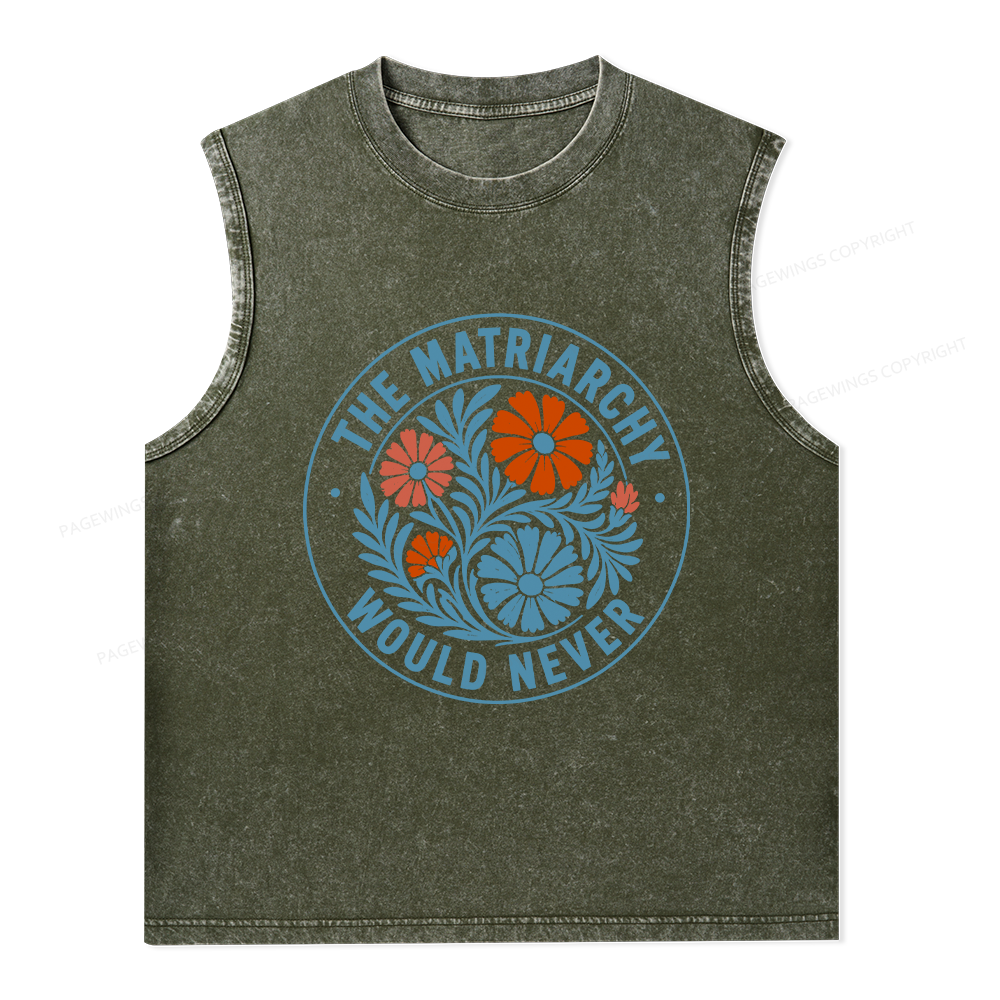 Pagewings The Matriarchy Would Never Unisex Washed Tank Top