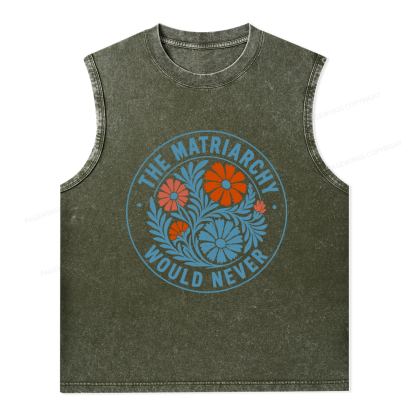 Pagewings The Matriarchy Would Never Unisex Washed Tank Top