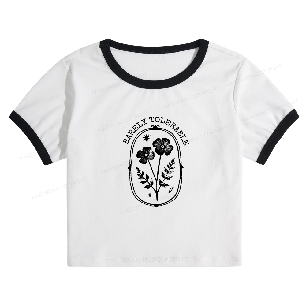 Pagewings Barely Tolerable Baby Tee Cropped Ringer T-Shirt