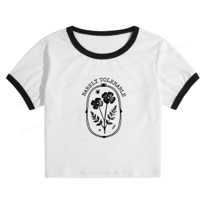 Pagewings Barely Tolerable Baby Tee Cropped Ringer T-Shirt