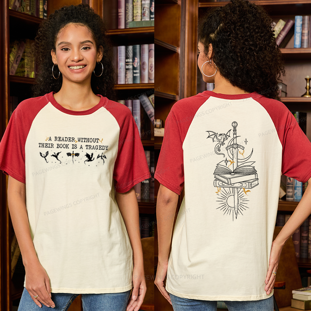 Pagewings A Reader Without Their Book Is A Tragedy Raglan T-shirt