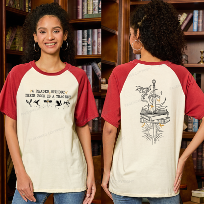Pagewings A Reader Without Their Book Is A Tragedy Raglan T-shirt