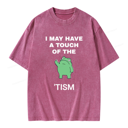 Pagewings I May Have A Touch Of The Tism Unisex Washed T-shirt