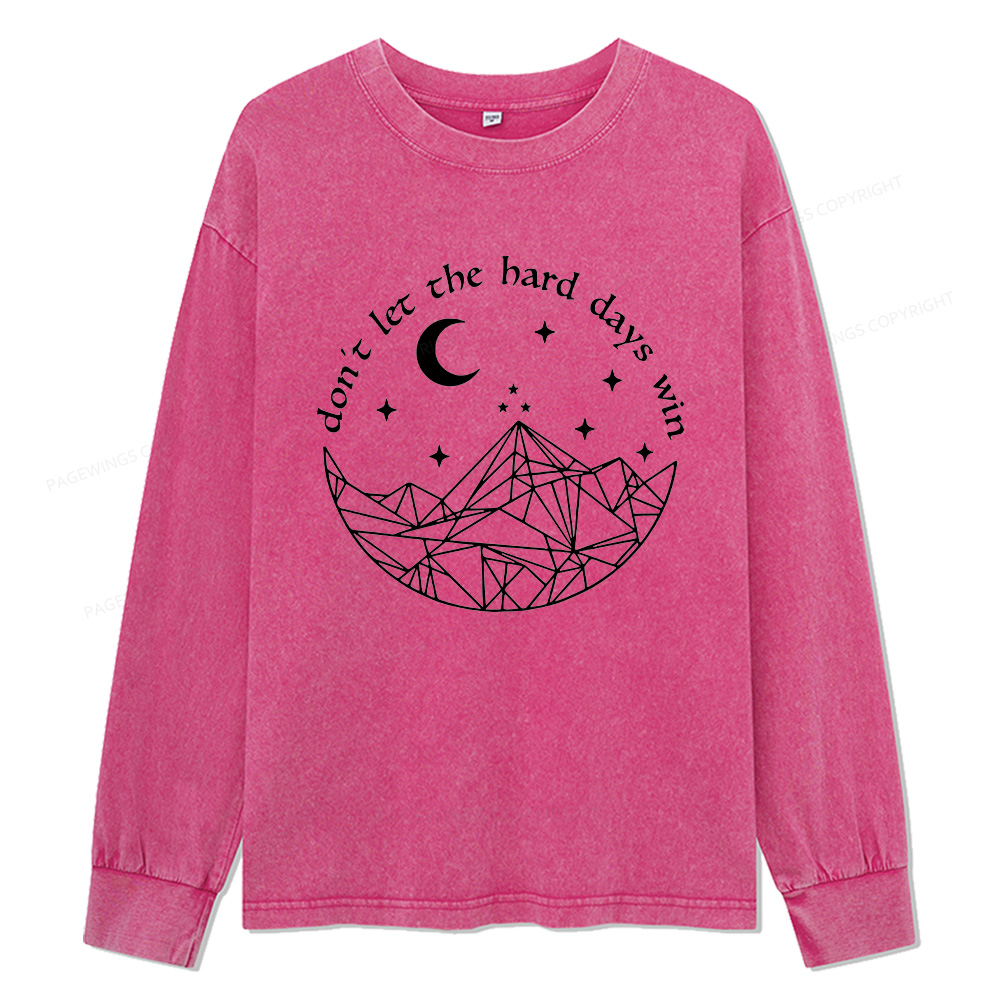 Pagewings Don’t Let the Hard Days Win Unisex Washed Long Sleeve T-shirt