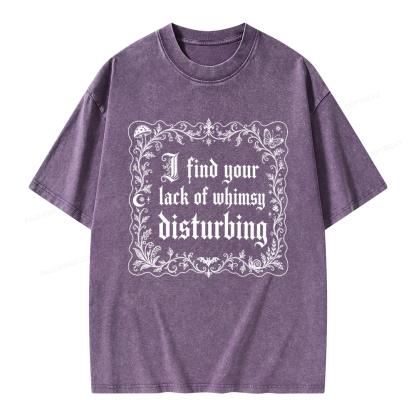 Pagewings I Find Your Lack of Whimsy Disturbing Unisex Washed T-shirt