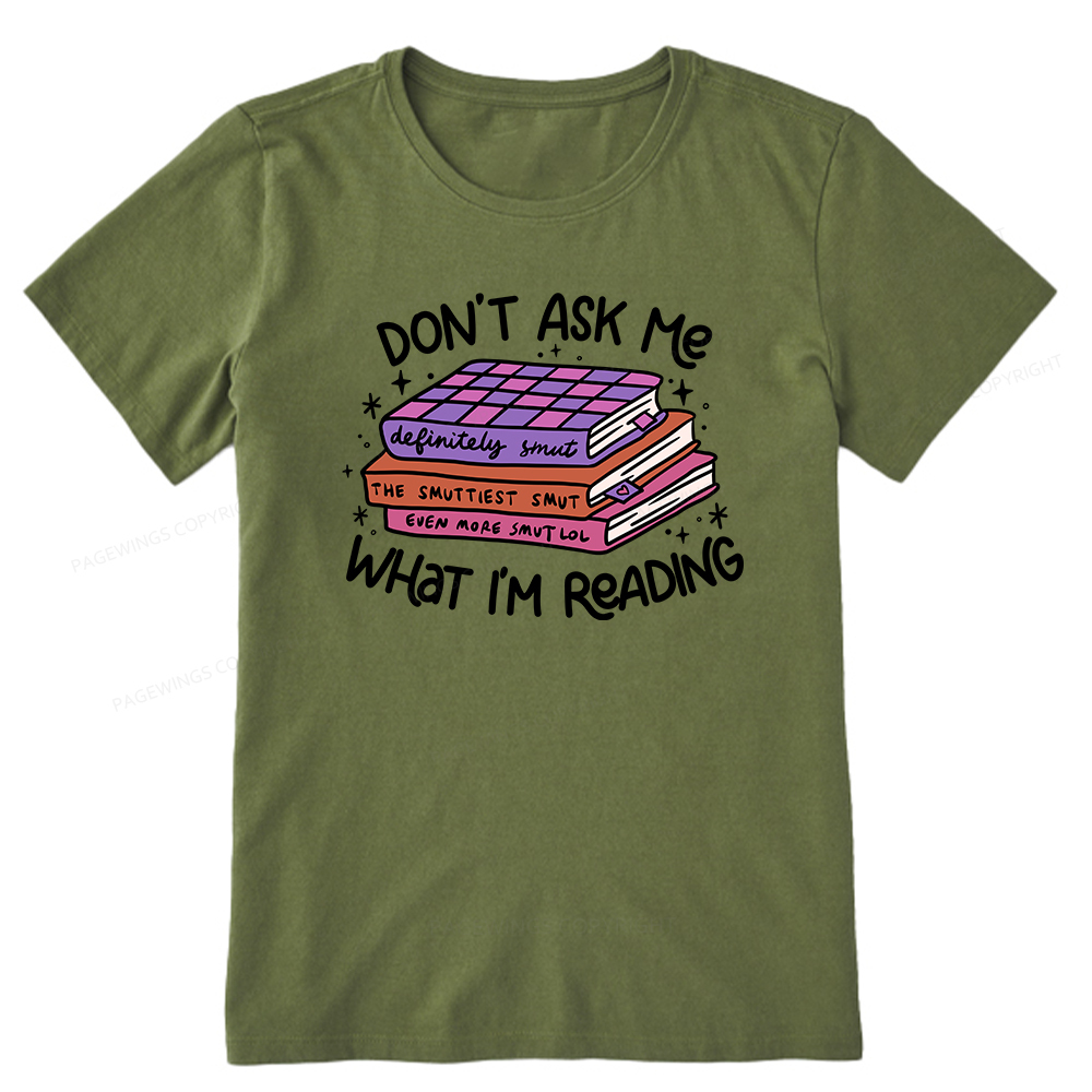 Pagewings Don't Ask Me What I Am Reading Unisex Classic T-shirt