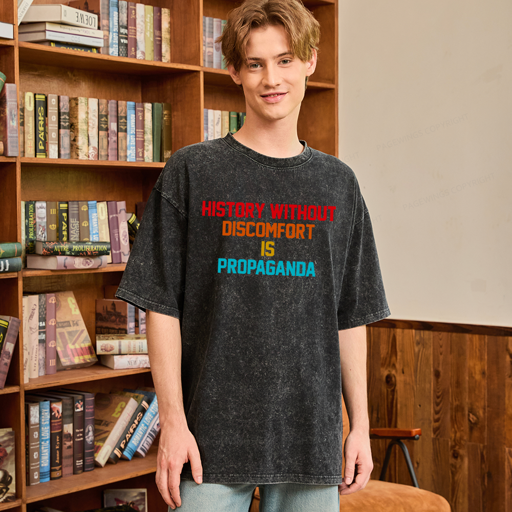 Pagewings History Without Discomfort Is Propaganda Unisex Washed T-shirt