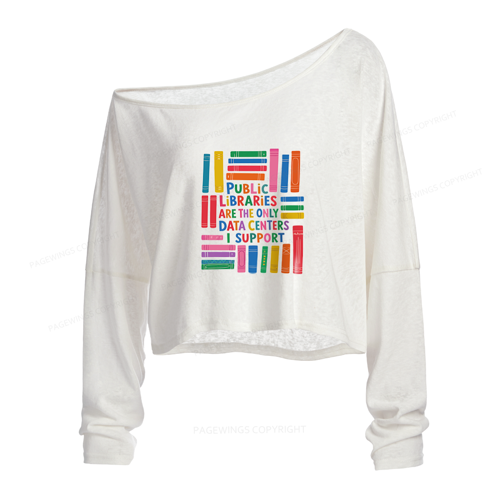 Pagewings Public Libraries Are The Only Data Slouchy Long Sleeve Off Shoulder T-shirt
